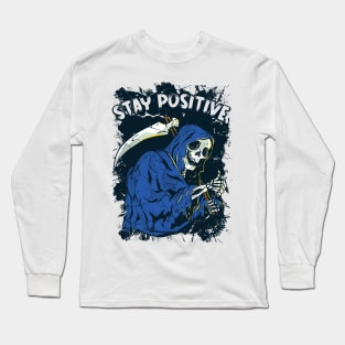 Stay Positive Skeleton Halloween Grim Reaper Motivational Long Sleeve T-Shirt